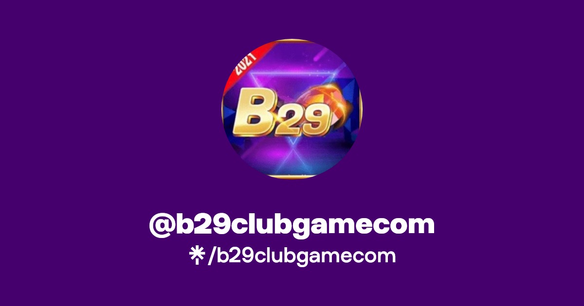 Khám Phá Thế Giới Game Hấp Dẫn Ưu Đãi Khủng Tại B29 Casino